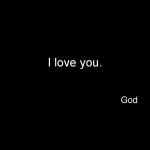 I love you God